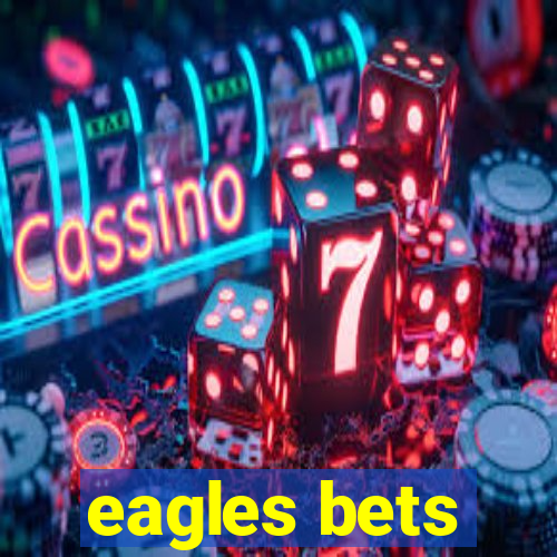 eagles bets